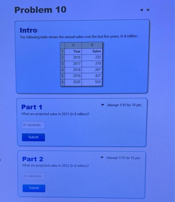  Problem 10. Please provide excel worksheets WITH AND WITHOUT FORMULAS. I