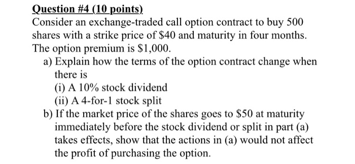  Question #4 (10 points) Consider an exchange-traded call option contract to