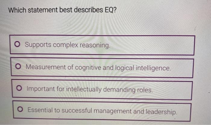  Which statement best describes EQ? O Supports complex reasoning. O Measurement