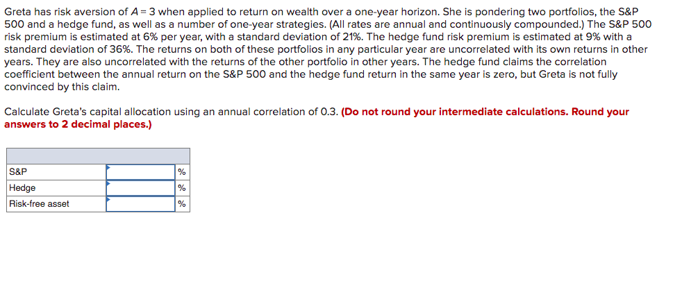  Greta has risk aversion of A = 3 when applied to