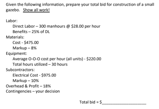 Given the following information, prepare your total bid for construction of