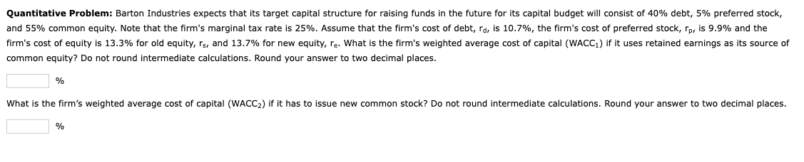  Quantitative Problem: Barton Industries expects that its target capital structure for