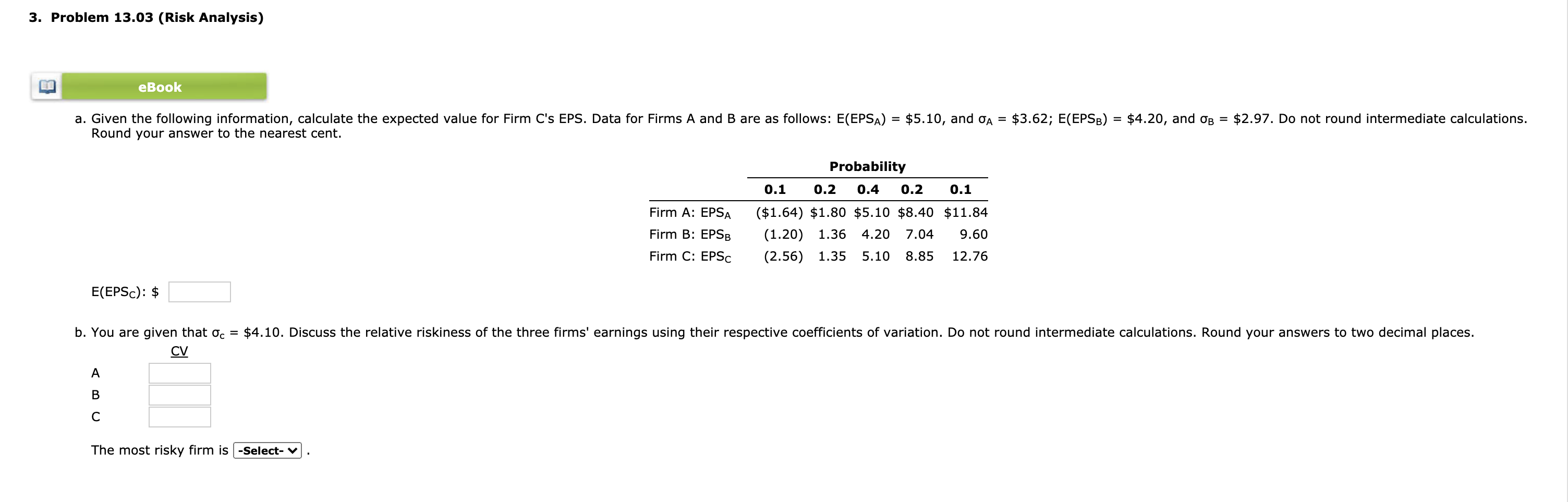 3. Problem 13.03 (Risk Analysis) eBook a. Given the following information,