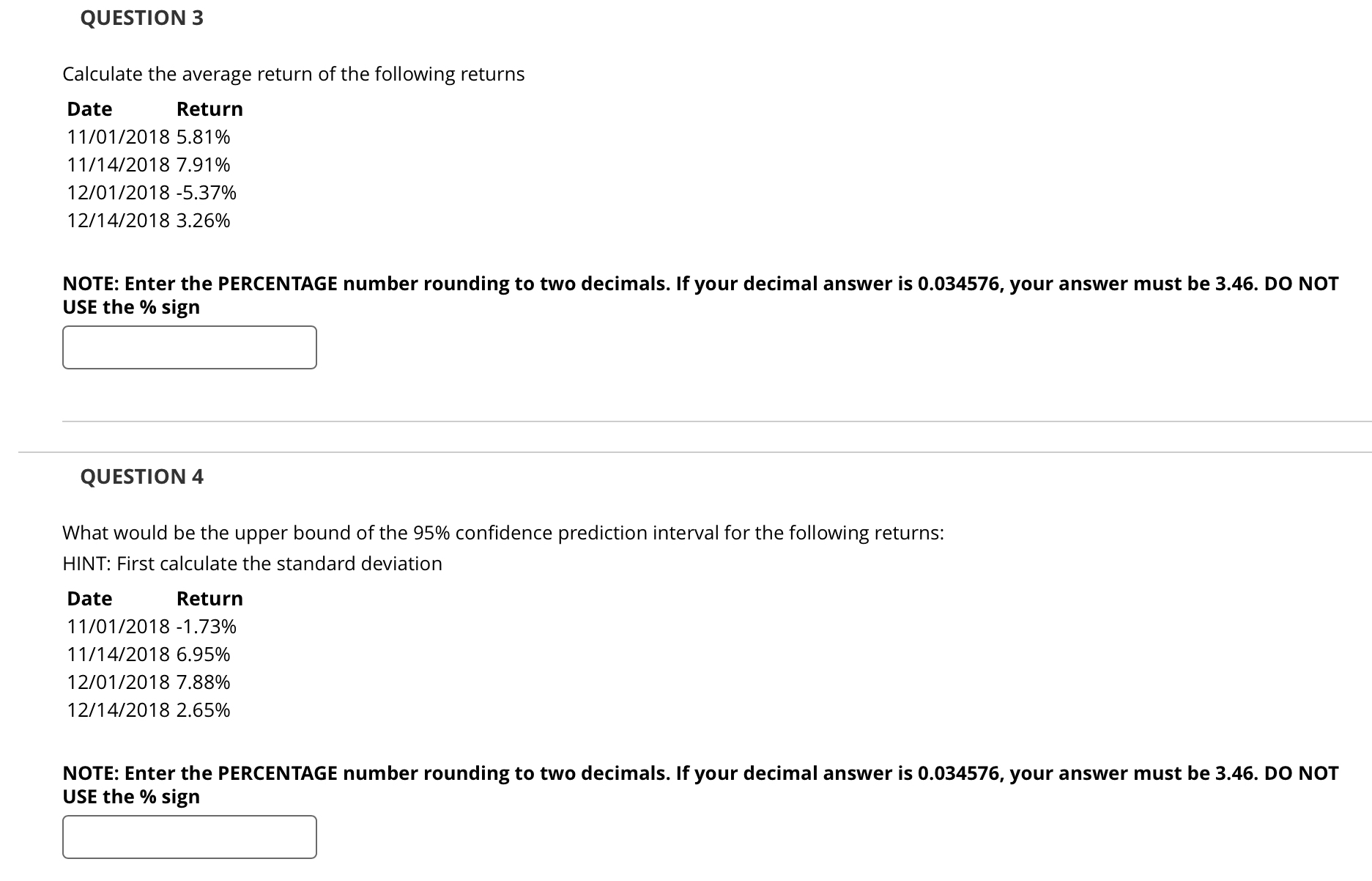  QUESTION 3 Calculate the average return of the following returns Date