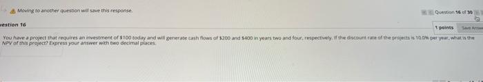  Moving to another question will save this response. Question 16 of