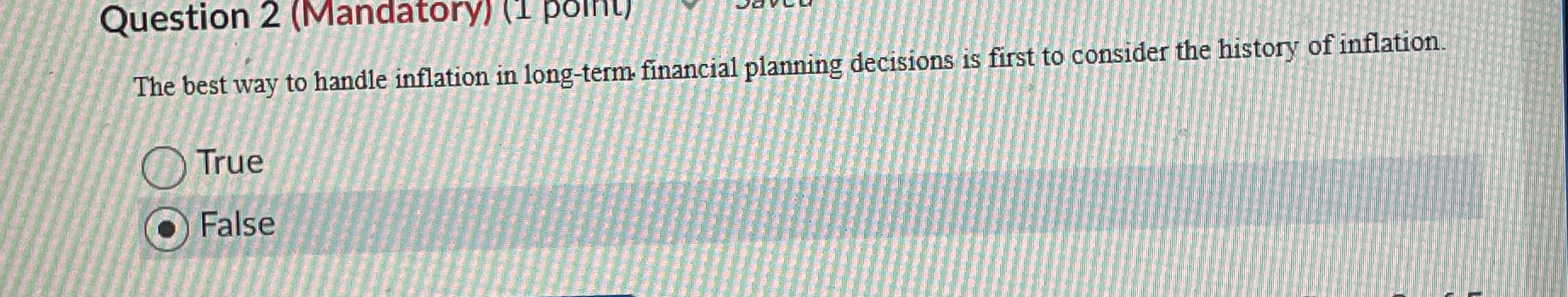  Question 2(Mandatory)(1 point) The best way to handle inflation in long-term.