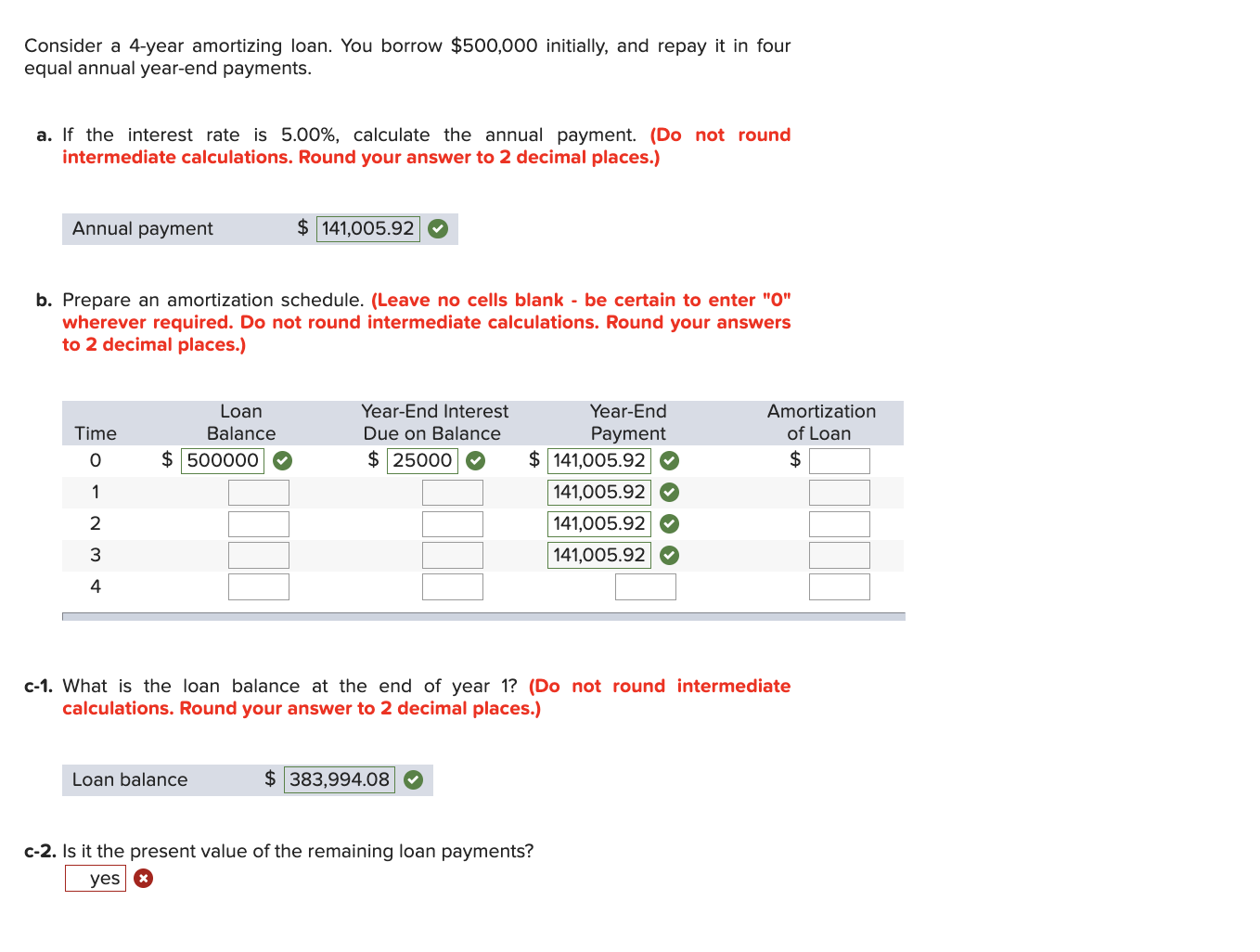  Consider a 4-year amortizing loan. You borrow $500,000 initially, and repay
