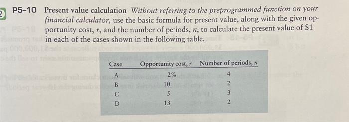 please answer case B P5-10 Present value calculation Without referring to the