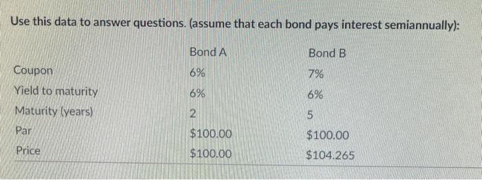  Use this data to answer questions. (assume that each bond pays