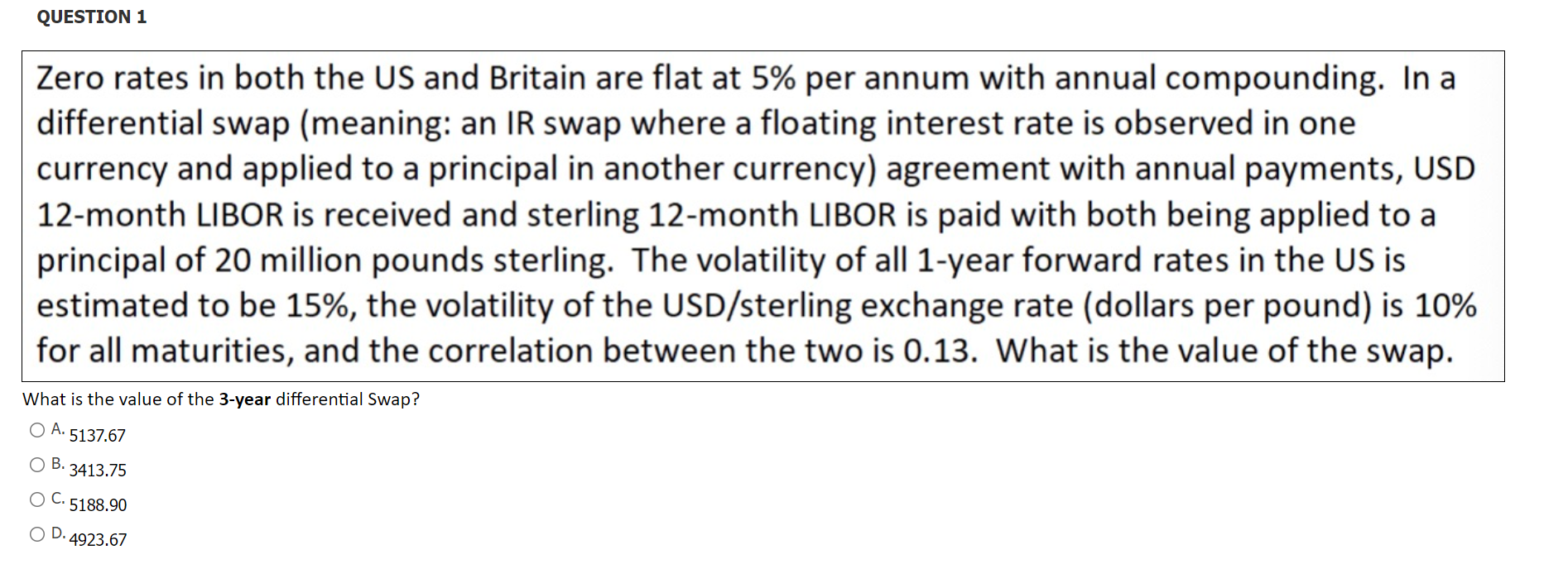 QUESTION 1 Zero rates in both the US and Britain are