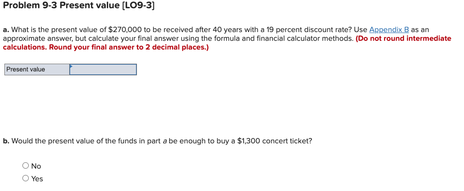  Problem 9-3 Present value (LO9-3] a. What is the present value