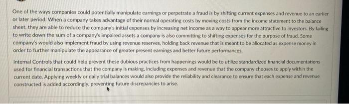 even outright fraud could occur. Internal controls are designed to help prevent