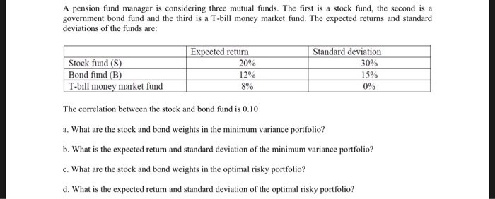 Please show all equations and work as necessary. A pension fund manager