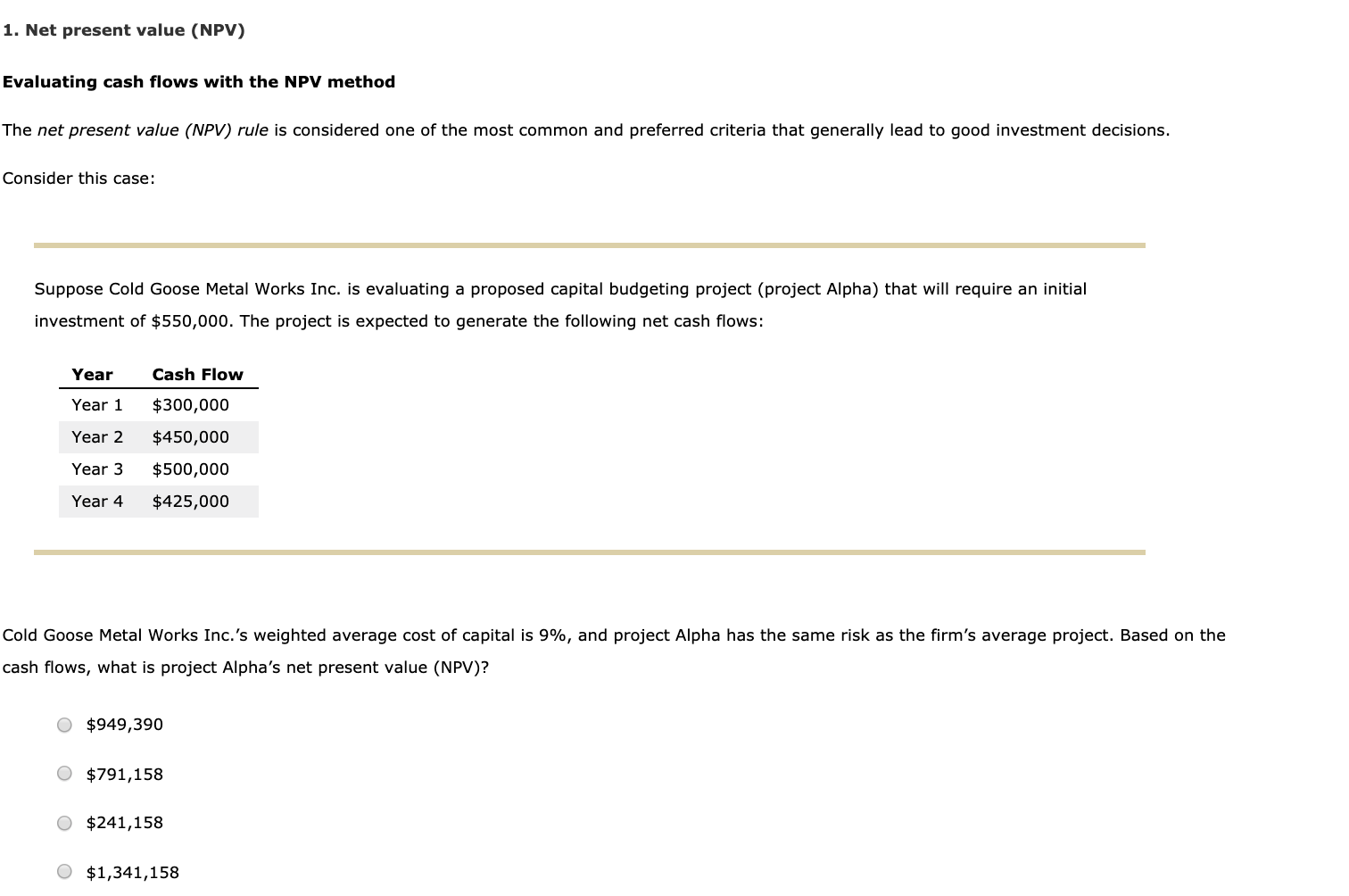 1. Net present value (NPV) Evaluating cash flows with the NPV