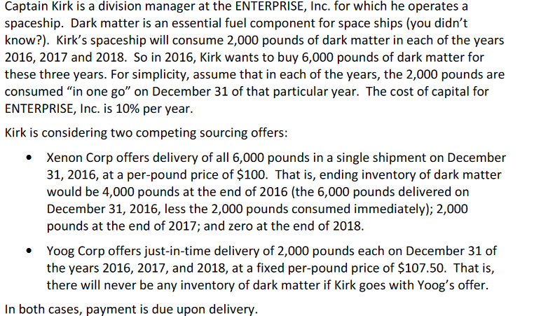  Suppose Captain Kirk is compensated based on Operating Income, calculated as