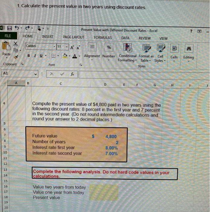  1. Calculate the present value in two years using discount rates.