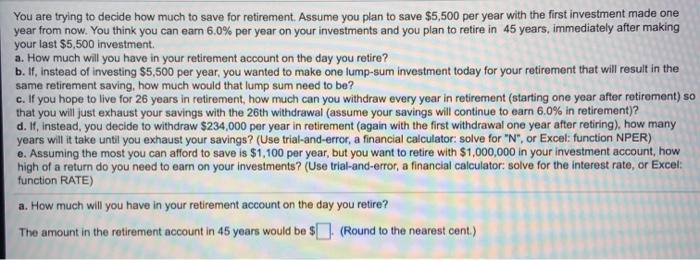  You are trying to decide how much to save for retirement.