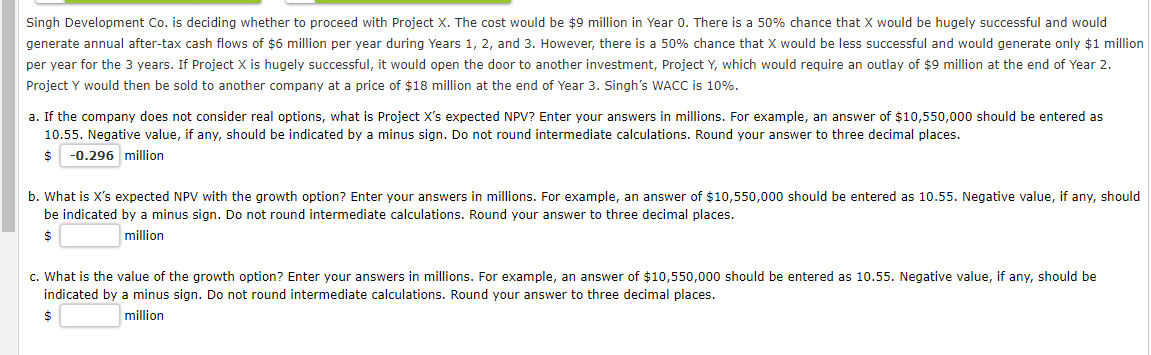  Singh Development Co. is deciding whether to proceed with Project X.