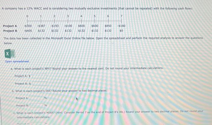  company has a 12% WACC and is considering two mutually exclusive