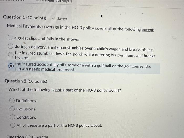  Attempt 1 Question 1 (10 points) Saved Medical Payments coverage in