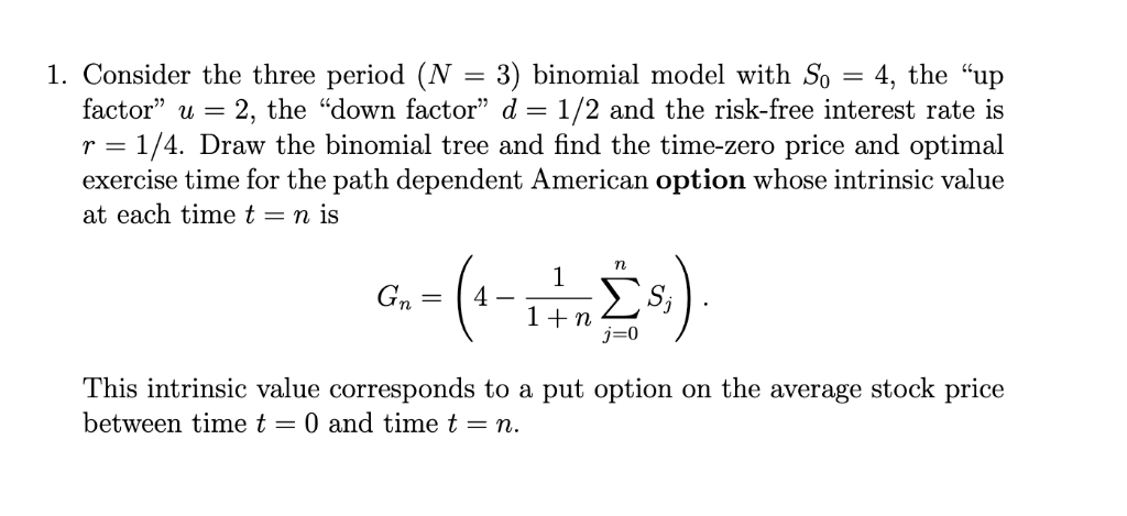  1. Consider the three period (N -3) binomial model with So-4,