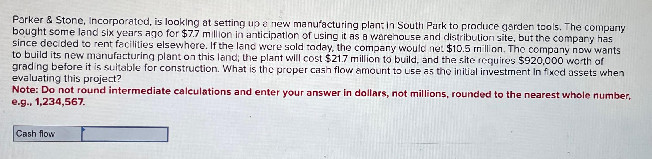 Parker & Stone, Incorporated, is looking at setting up a new