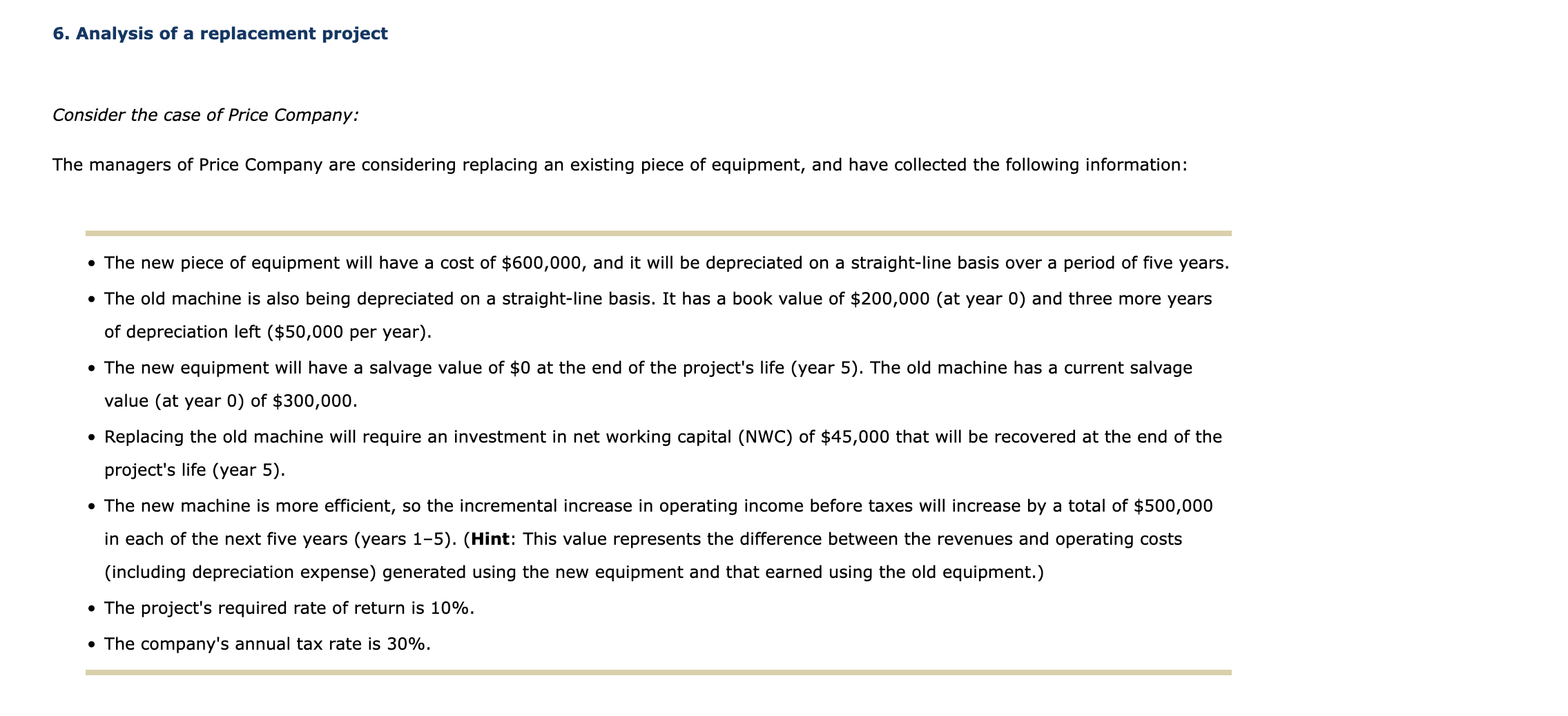 Please Answer before midnight Tx time 6. Analysis of a replacement project