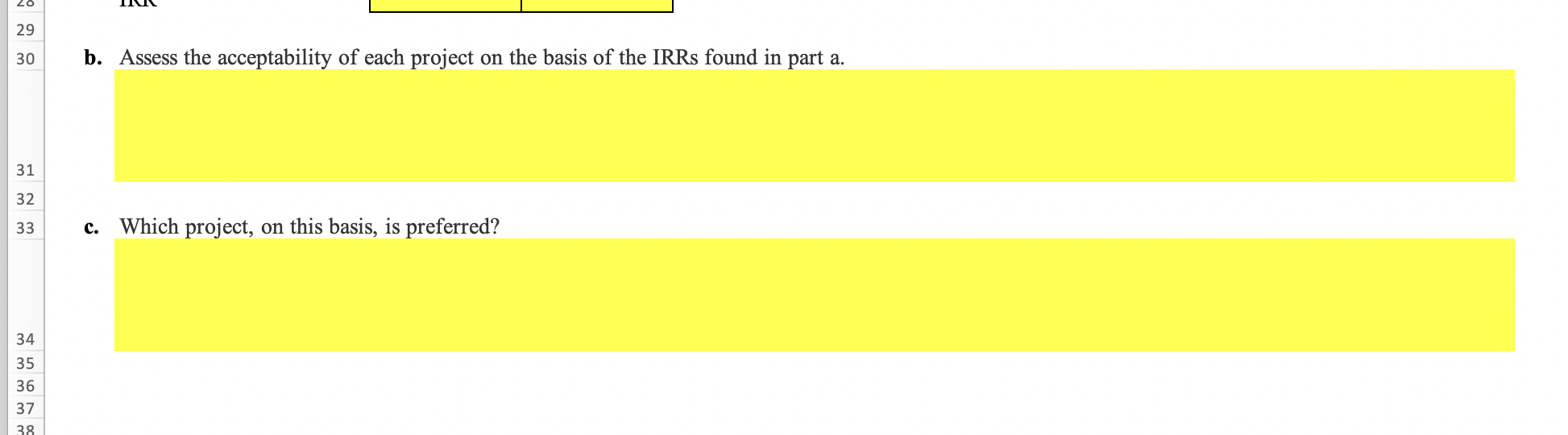 D22 IRR: Mutually exclusive projects Bell Manufacturing is attempting to choose the