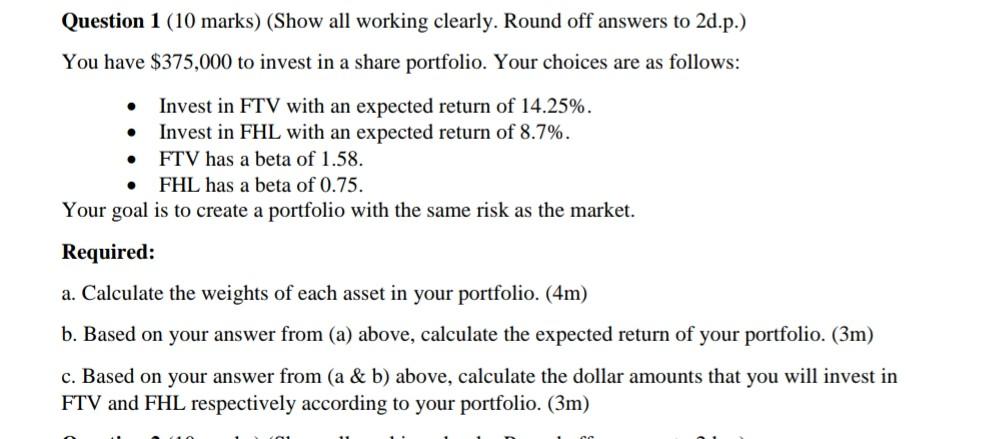 Question 1 (10 marks) (Show all working clearly. Round off answers