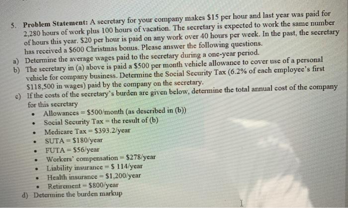  5. Problem Statement: A secretary for your company makes $15 per