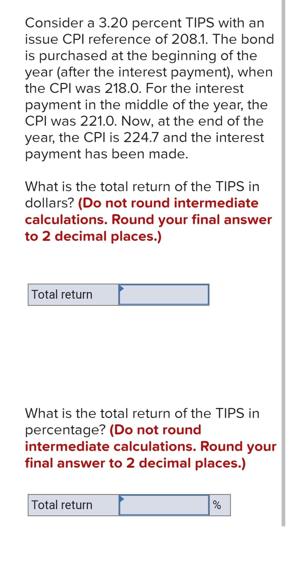  Consider a 3.20 percent TIPS with an issue CPI reference of