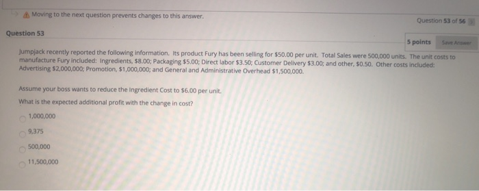  Moving to the next question prevents changes to this answer Question