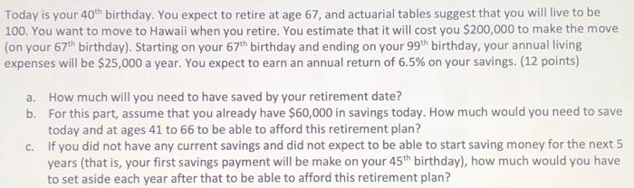 Please solve in Excel using PV, FV, PMT, etc. functions. Today is