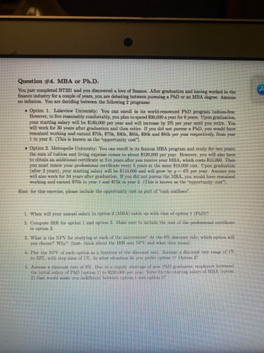  Question #4. MBA or Ph.D. You just completed BT321 and you