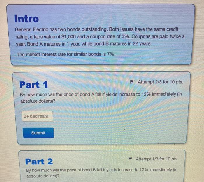  Intro General Electric has two bonds outstanding. Both issues have the