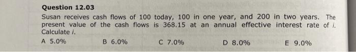 please explain by steps. don't use Excel functions please Question 12.03 Susan