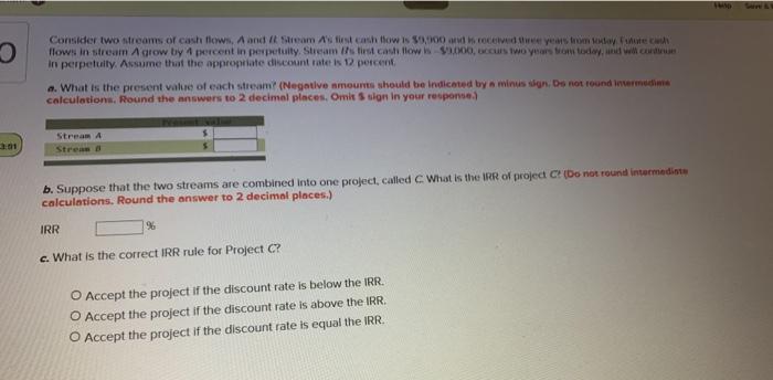  Consider two streams or cash flows and Stream A's first cash
