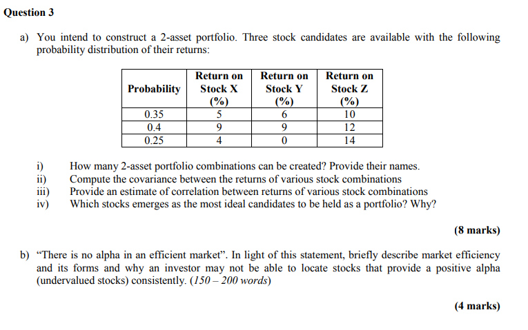  Question 3 a) You intend to construct a 2-asset portfolio. Three