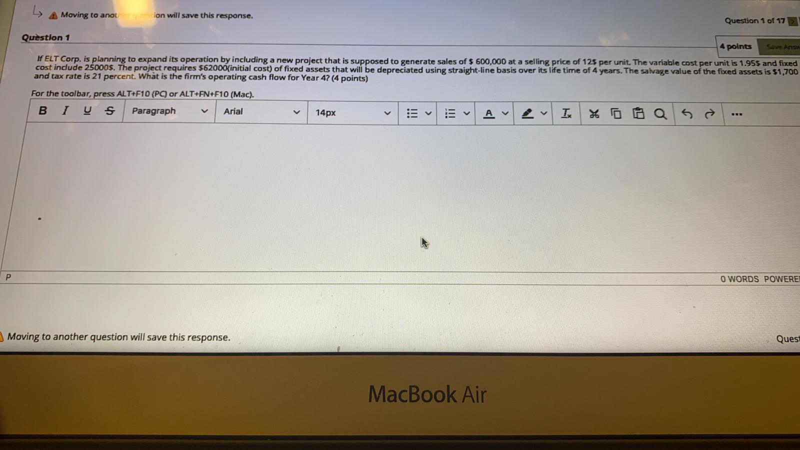  A Moving to anot ion will save this response. Question 1