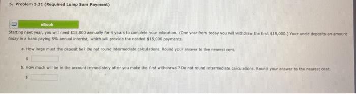  5. Problem 5.31 (Required Lump Sum Payment) ebook Starting next year,