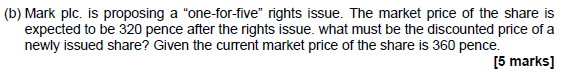  both answers, quickly please! (b) Mark plc. is proposing a "one-for-five"