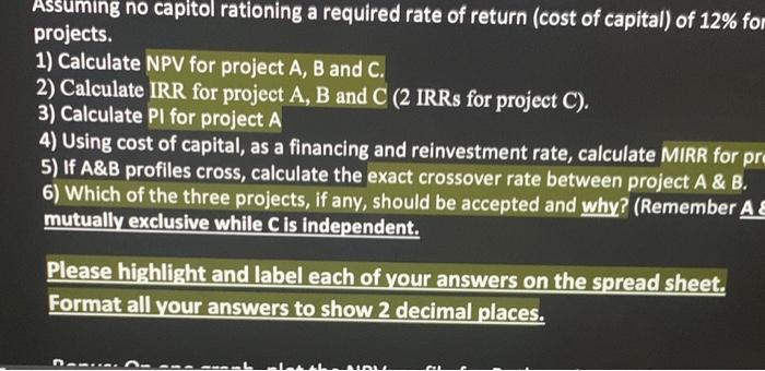 mutually exclusive while C is independent. year Following are their expected cash