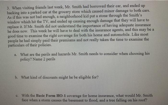  3. When visiting friends last week, Mr. Smith had borrowed their