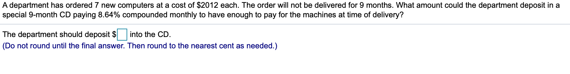  A department has ordered 7 new computers at a cost of