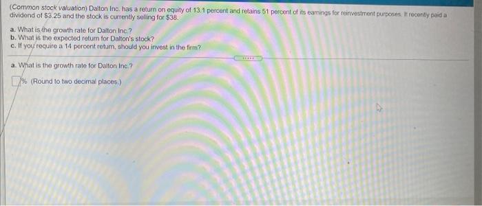  (Common stock valuation) Dalton Inc. has a return on equity of