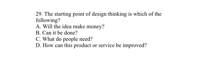 the problem is A) Test B) Observe C) Prototype D) Define 29.