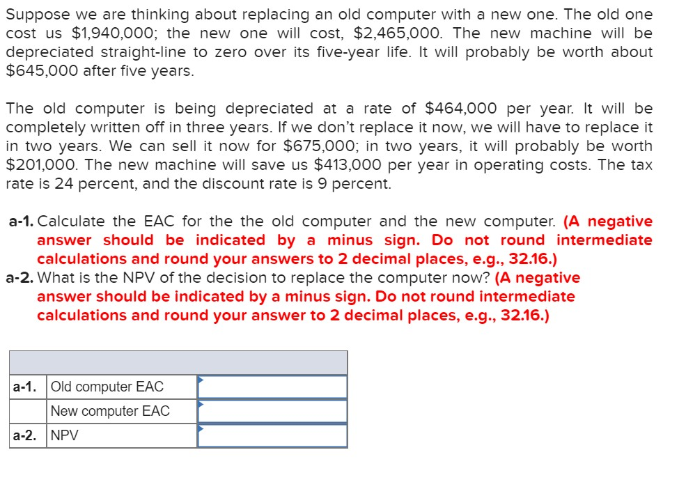  Suppose we are thinking about replacing an old computer with a