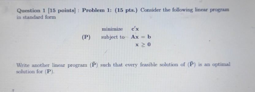  Linear Optimization related problem Question 1 (15 points]: Problem 1: (15