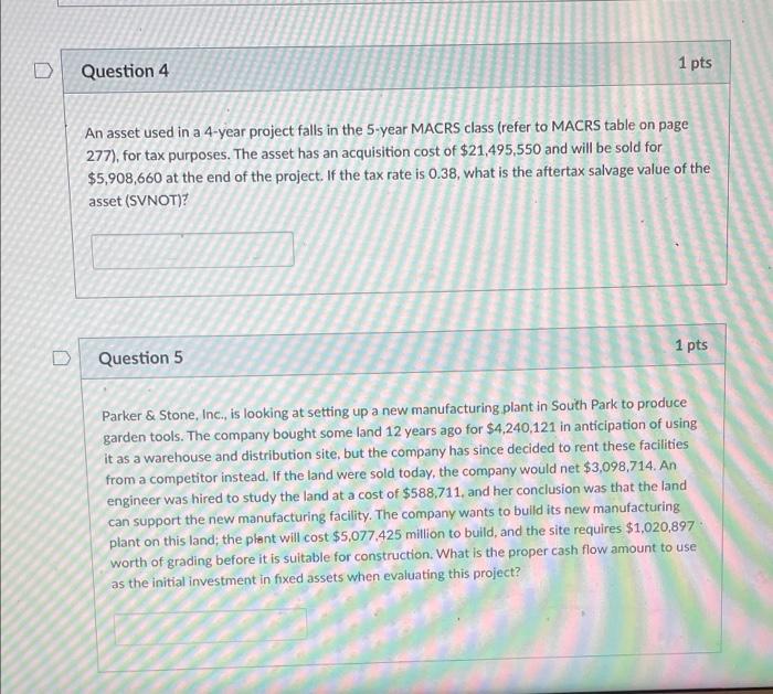 PLEASE ANSWER BOTH D Question 4 1 pts An asset used in