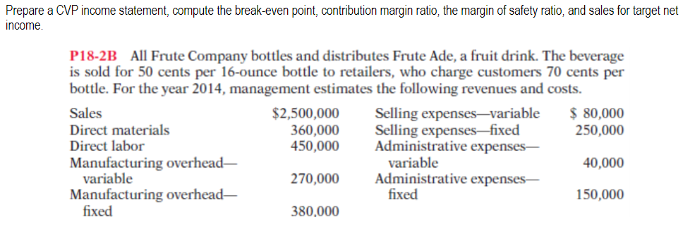 Prepare a CVP income statement for 2014 based on managements estimates.